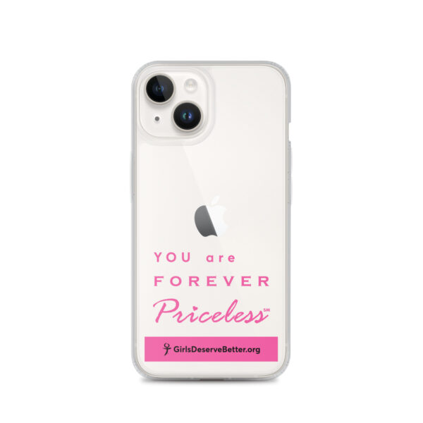 You are Forever Priceless / Girls Deserve Better Clear Case for iPhone®