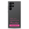 You are Forever Priceless / Girls Deserve Better Clear Case for Samsung®