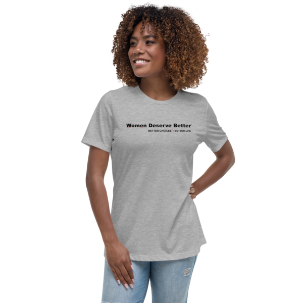 Women Deserve Better - Women's Relaxed T-Shirt - Image 5