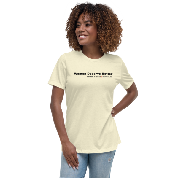 Women Deserve Better - Women's Relaxed T-Shirt - Image 6