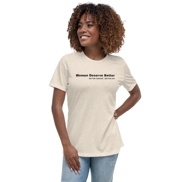 Women Deserve Better - Women's Relaxed T-Shirt - Image 4