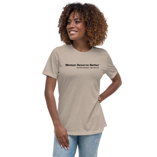 Women Deserve Better - Women's Relaxed T-Shirt - Image 3