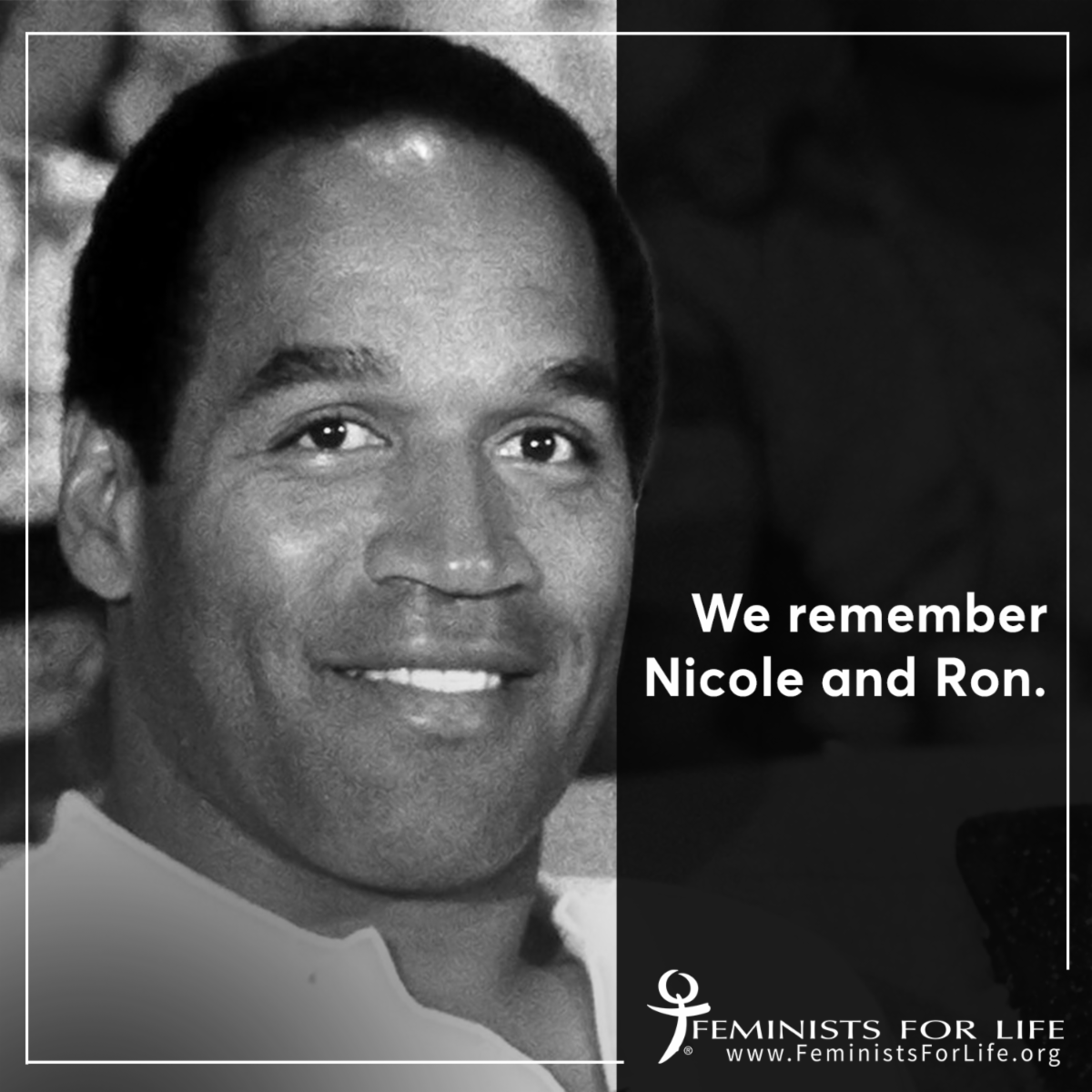 We Remember Nicole Simpson and Ron Goldman Feminists for Life