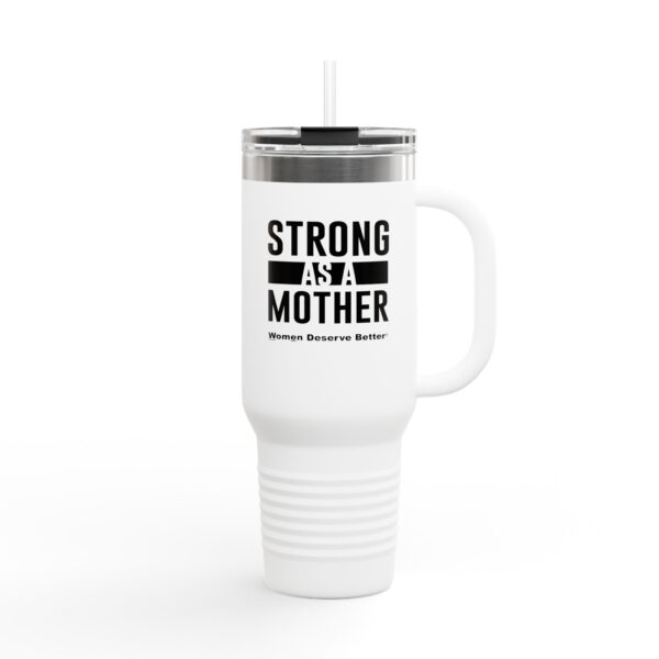 Strong as a Mother Insulated Travel Mug, 40oz