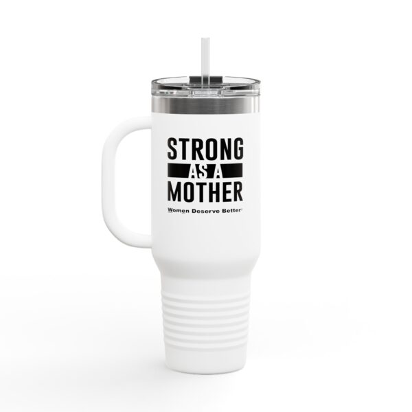 Strong as a Mother Insulated Travel Mug, 40oz - Image 4