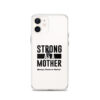 Strong as a Mother Clear Case for iPhone® Black Text - Image 14