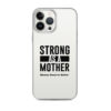 Strong as a Mother Clear Case for iPhone® Black Text - Image 18