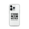 Strong as a Mother Clear Case for iPhone® Black Text - Image 28