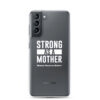 Strong as a Mother Clear Case for Samsung® White Text - Image 17