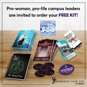 Pro-woman, pro-life campus leaders are invited to order your Free Kit! The graphic also includes photos of these materials.