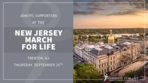 Join FFL Supporters at the New Jersey March for Life, Trenton, NJ, September 25, 2025