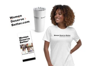 Women Deserve Better