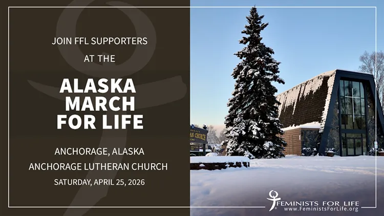 Join FFL Supporters at the Alaska March for Life, Anchorage, Alaska, Anchorage Lutheran Church, Saturday, April 25, 2026