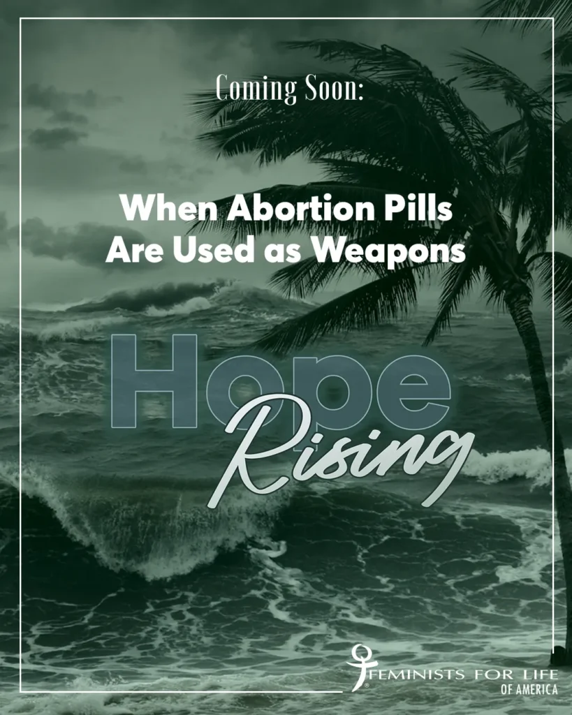 Coming Soon: When Abortion Pills Are Used as Weapons, Hope Rising